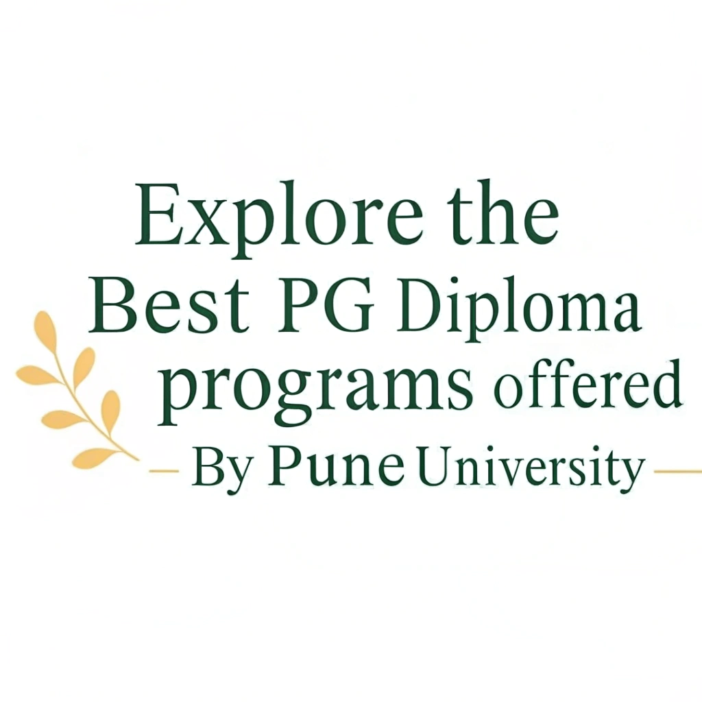 Explore the Best PG Diploma Programs Offered by Pune University