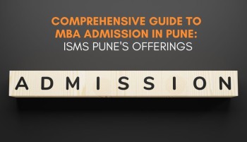 Comprehensive Guide to MBA Admission in Pune: ISMS Pune's Offerings