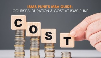 ISMS Pune's MBA Guide: Courses, Duration & Cost at ISMS Pune