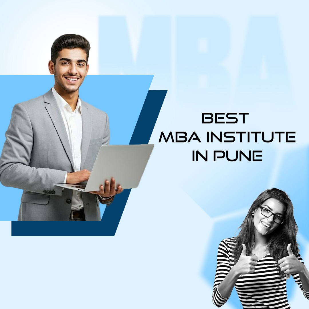 Best MBA Institute in Pune for 2025 Admissions: Your Path to Success